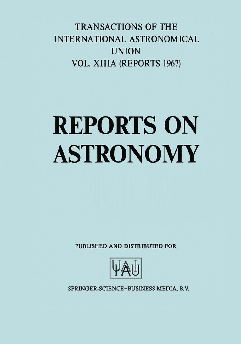 L. Perek - Reports on Astronomy/Proceedings of the Thirteenth General Assembly Prague 1967, Häftad