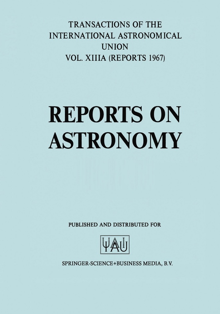 Reports on Astronomy/Proceedings of the Thirteenth General Assembly Prague 1967 1