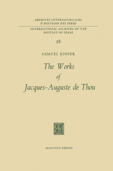 S. Kinser - Works of Jacques-Auguste de Thou, Häftad
