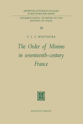 P.J.S. Whitmore, P. J. S. Whitmore - Order of Minims in Seventeenth-Century France, Häftad