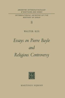 Essays on Pierre Bayle and Religious Controversy 1