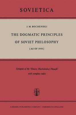 The Dogmatic Principles of Soviet Philosophy [as of 1958] 1