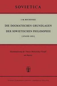 bokomslag Die Dogmatischen Grundlagen der Sowjetischen Philosophie