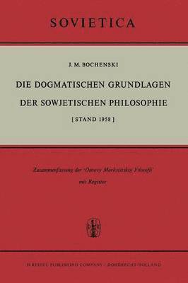 bokomslag Die Dogmatischen Grundlagen der Sowjetischen Philosophie