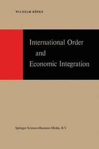 bokomslag International Order and Economic Integration