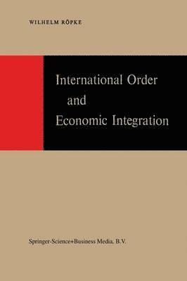 International Order and Economic Integration 1