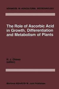 bokomslag The Role of Ascorbic Acid in Growth, Differentiation and Metabolism of Plants