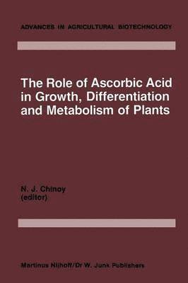 bokomslag The Role of Ascorbic Acid in Growth, Differentiation and Metabolism of Plants