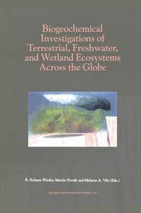 bokomslag Biogeochemical Investigations of Terrestrial, Freshwater, and Wetland Ecosystems across the Globe