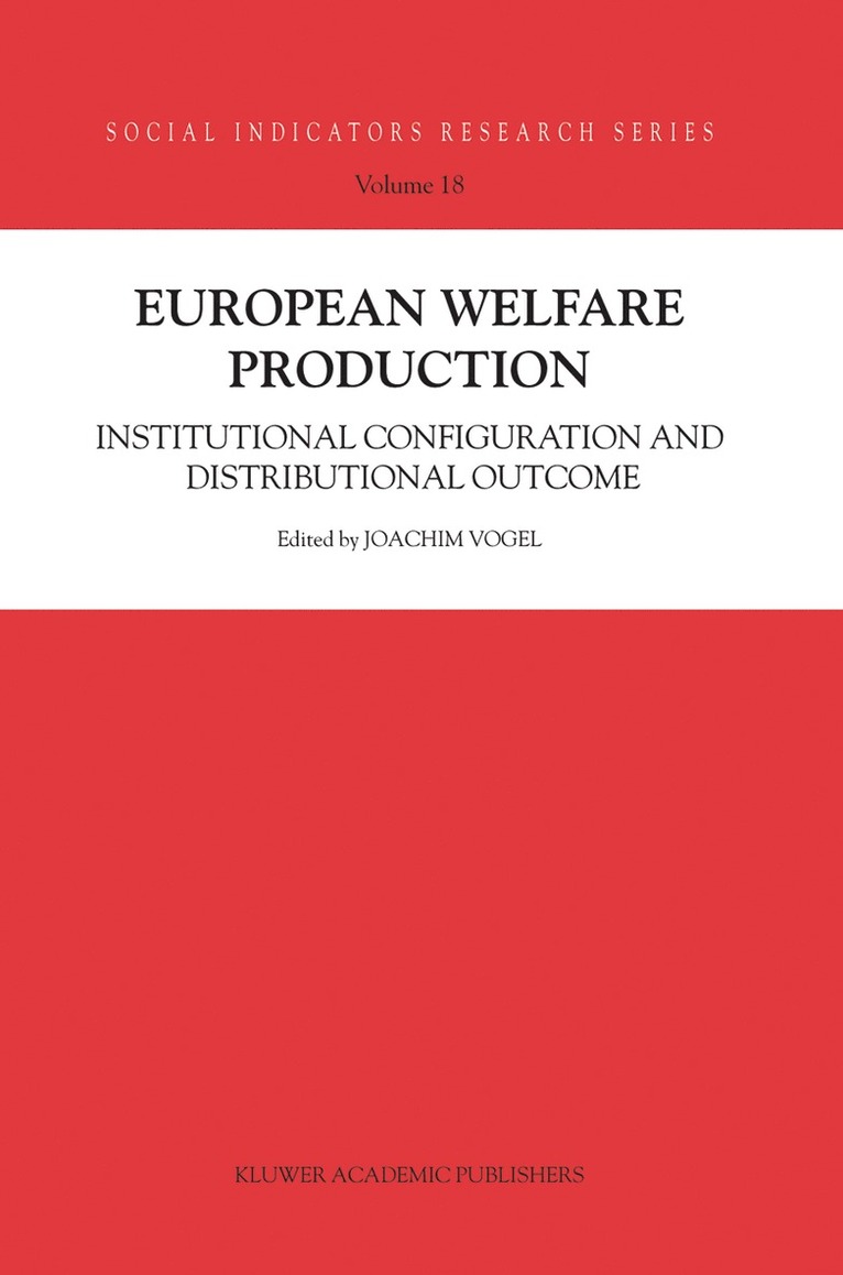 Joachim Vogel, Töres Theorell, Stefan Svallfors, Heinz-Herbert Noll, Bernard Christoph, Joachim Vogel, Töres Theorell - European Welfare Production, Häftad