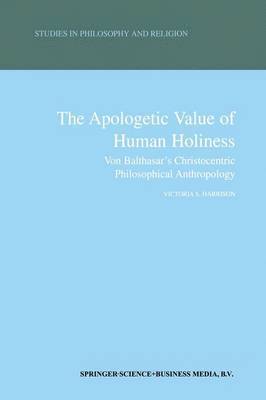 bokomslag The Apologetic Value of Human Holiness