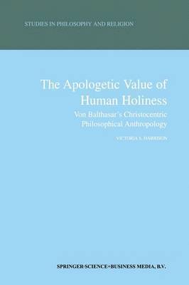 The Apologetic Value of Human Holiness 1