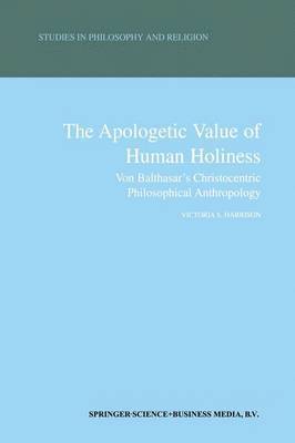 Victoria S. Harrison - Apologetic Value of Human Holiness, Häftad