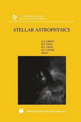 K.S. Cheng, Hoi Fung Chau, Kwing Lam Chan, Kam Ching Leung, K. S. Cheng, Ka Lok Cheng - Stellar Astrophysics, Häftad