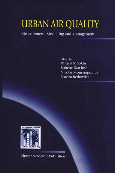 Ranjeet S. Sokhi, Roberto San José, Nicolas Moussiopoulos, Ruwim Berkowicz - Urban Air Quality: Measurement, Modelling and Management, Häftad