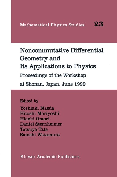 Yoshiaki Maeda, Hitoshi Moriyoshi, Hideki Omori, Daniel Sternheimer, Tatsuya Tate, Satoshi Watamura - Noncommutative Differential Geometry and Its Applications to Physics, Häftad