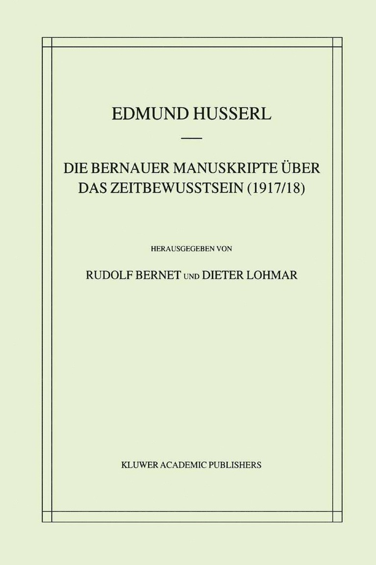 Edmund Husserl, Rudolf Bernet, Dieter Lohmar - Die Bernauer Manuskripte Über das Zeitbewusstsein (1917/18), Häftad