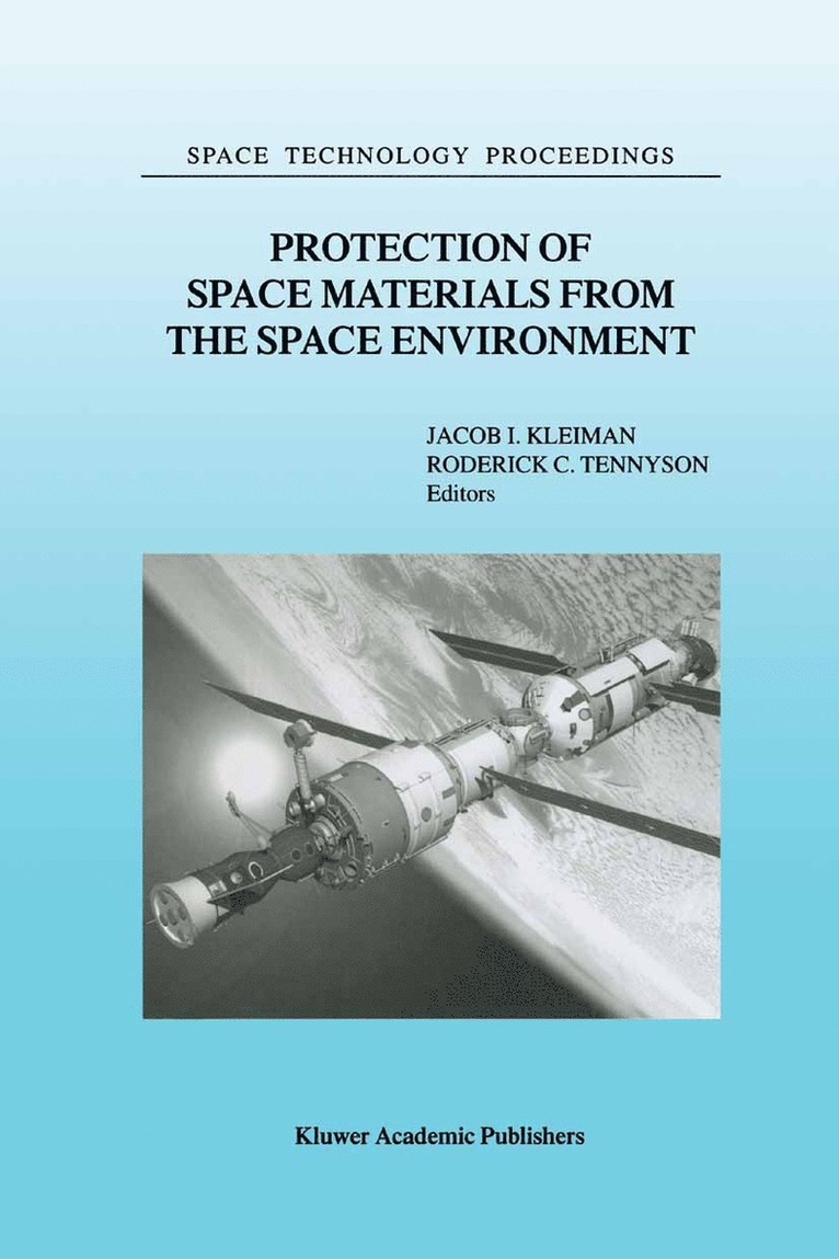 J. Kleiman, R.C. Tennyson, R. C. Tennyson - Protection of Space Materials from the Space Environment, Häftad