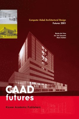 Computer Aided Architectural Design Futures 2001 1