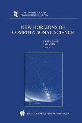 Toshikazu Ebisuzaki, Junichiro Makino - New Horizons of Computational Science, Häftad