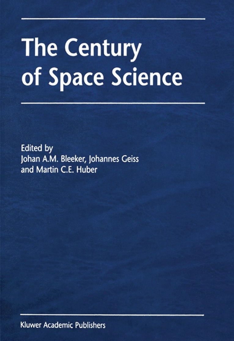 J.A. Bleeker, Johannes Geiss, M. Huber, J. a. Bleeker, J a Bleeker - Century of Space Science, Häftad