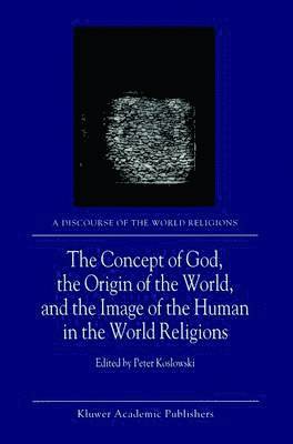 bokomslag Concept of God, the Origin of the World, and the Image of the Human in the World Religions