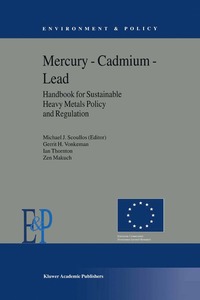 bokomslag Mercury  Cadmium  Lead Handbook for Sustainable Heavy Metals Policy and Regulation