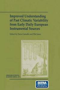 bokomslag Improved Understanding of Past Climatic Variability from Early Daily European Instrumental Sources