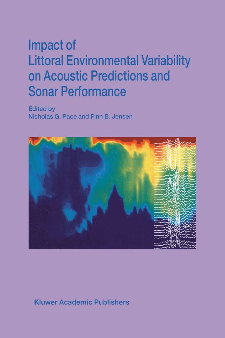 Nicholas G. Pace, Finn B. Jensen - Impact of Littoral Environmental Variability on Acoustic Predictions and Sonar Performance, Häftad
