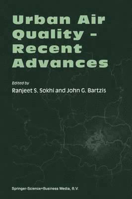 Ranjeet S. Sokhi, John G. Bartzis - Urban Air Quality — Recent Advances, Häftad