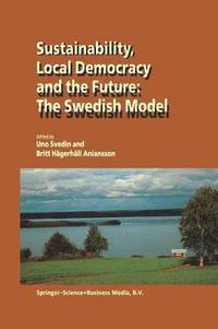 bokomslag Sustainability, Local Democracy and the Future: The Swedish Model