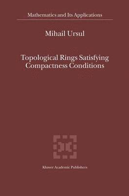 bokomslag Topological Rings Satisfying Compactness Conditions
