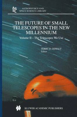 bokomslag The Future of Small Telescopes in the New Millennium