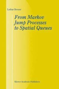 bokomslag From Markov Jump Processes to Spatial Queues