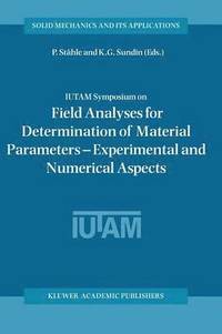 bokomslag IUTAM Symposium on Field Analyses for Determination of Material Parameters  Experimental and Numerical Aspects