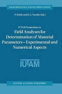 bokomslag IUTAM Symposium on Field Analyses for Determination of Material Parameters - Experimental and Numerical Aspects
