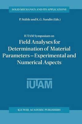 bokomslag IUTAM Symposium on Field Analyses for Determination of Material Parameters  Experimental and Numerical Aspects