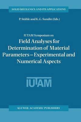 bokomslag IUTAM Symposium on Field Analyses for Determination of Material Parameters - Experimental and Numerical Aspects