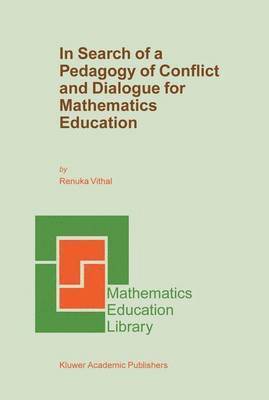 Renuka Vithal - In Search of a Pedagogy of Conflict and Dialogue for Mathematics Education, Häftad