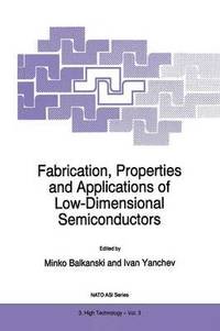 bokomslag Fabrication, Properties and Applications of Low-Dimensional Semiconductors