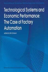 bokomslag Technological Systems and Economic Performance: The Case of Factory Automation