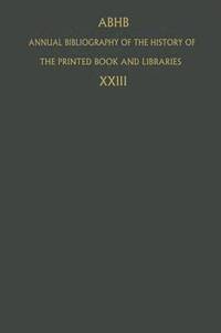 bokomslag Annual Bibliography of the History of the Printed Book and Libraries