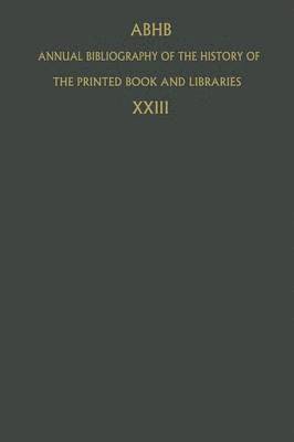 bokomslag Annual Bibliography of the History of the Printed Book and Libraries