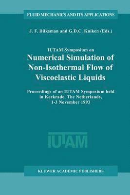 IUTAM Symposium on Numerical Simulation of Non-Isothermal Flow of Viscoelastic Liquids 1