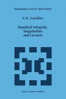 bokomslag Ramified Integrals, Singularities and Lacunas