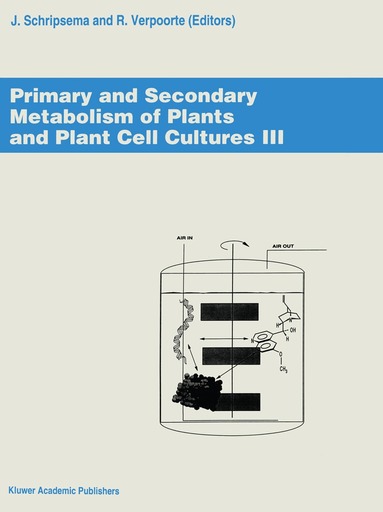 J. Schripsema, R. Verpoorte - Primary and Secondary Metabolism of Plants and Cell Cultures III, Häftad