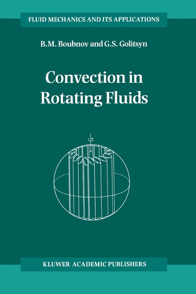 B.M. Boubnov, Georgi S. Golitsyn - Convection in Rotating Fluids, Häftad