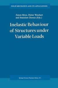 bokomslag Inelastic Behaviour of Structures under Variable Loads