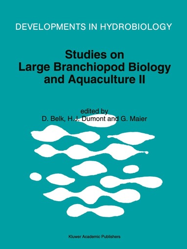 Denton Belk, Henri J. Dumont, G. Maier - Studies on Large Branchiopod Biology and Aquaculture II, Häftad