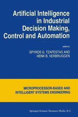 Artificial Intelligence in Industrial Decision Making, Control and Automation 1